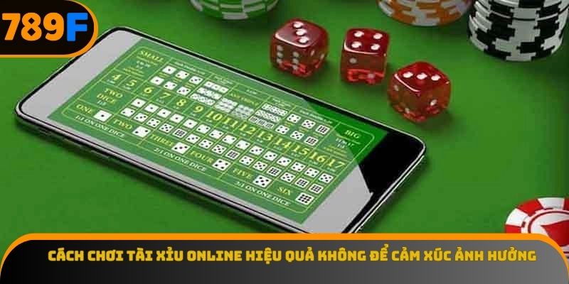 Cách Chơi Tài Xỉu Online Hiệu Quả Giúp Chiến Thắng Dễ Dàng