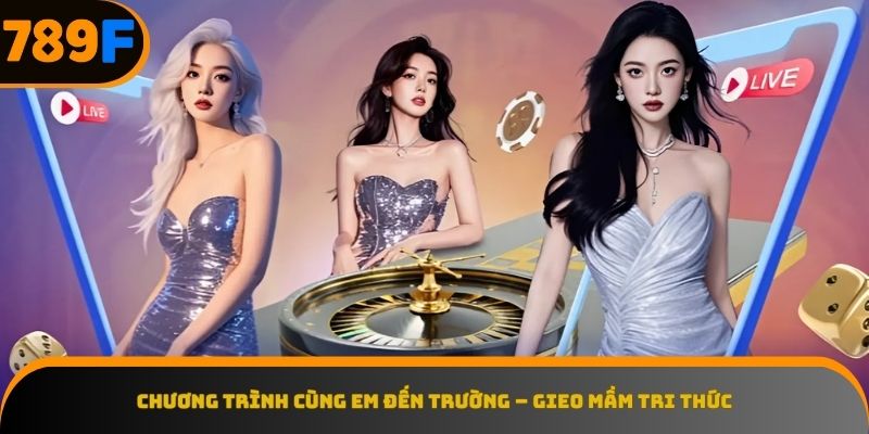 Chương Trình Cùng Em Đến Trường – Gieo Mầm Tri Thức