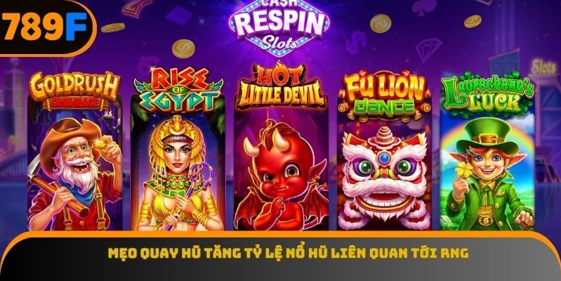 Mẹo Quay Hũ Tăng Tỷ Lệ Nổ Hũ Cực Chuẩn Giúp Bạn Đổi Vận